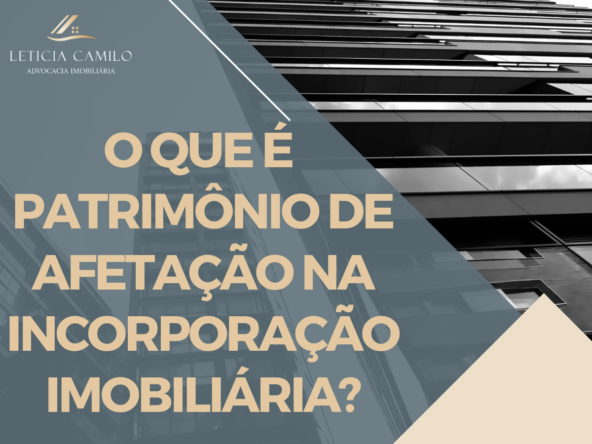 O Que É O PatrimÔnio De AfetaÇÃo Na IncorporaÇÃo ImobiliÁria Leticia Camilo 1373